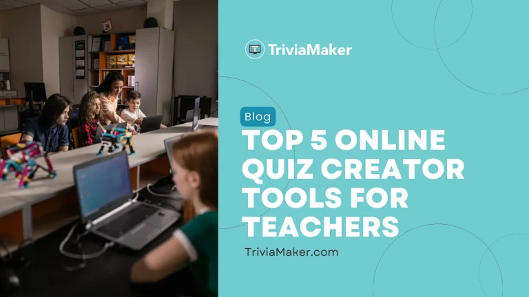 Top 5 Online Quiz Creator Tools for Teachers