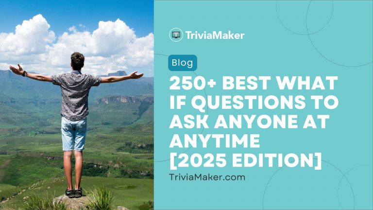 250+ Best What If Questions to Ask [2025 Edition]