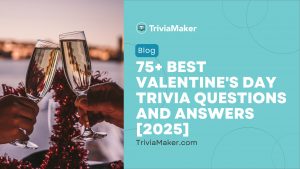 75+ Best Valentine's Day Trivia Questions and Answers [2025]