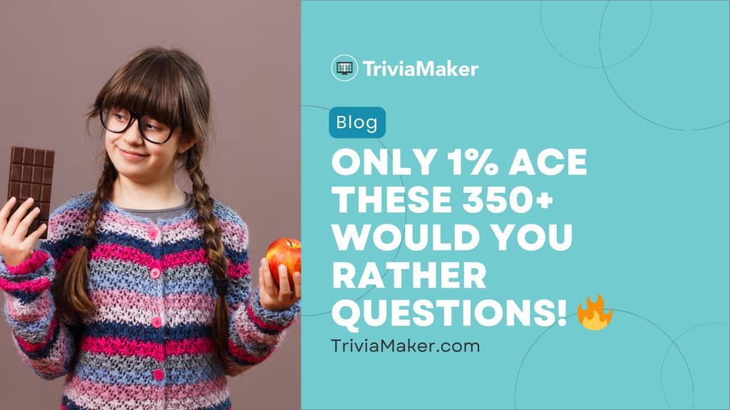 Only 1% Ace These 350+ Would You Rather Questions! 🔥