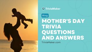 Mother's Day Trivia Questions and Answers