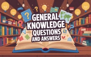 General Knowledge Questions and Answers