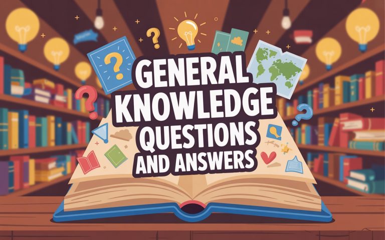 500+ General Knowledge Questions and Answers